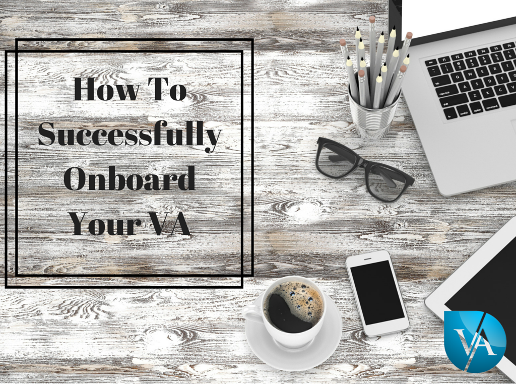 How To Successfully Onboard Your VA