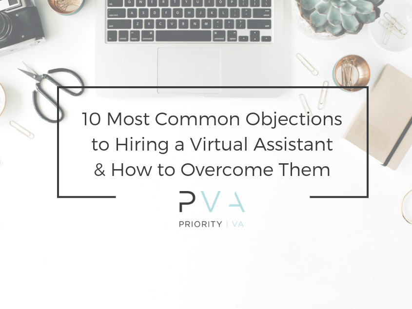 10 Most Common Objections to Hiring a Virtual Assistant & How to Overcome Them