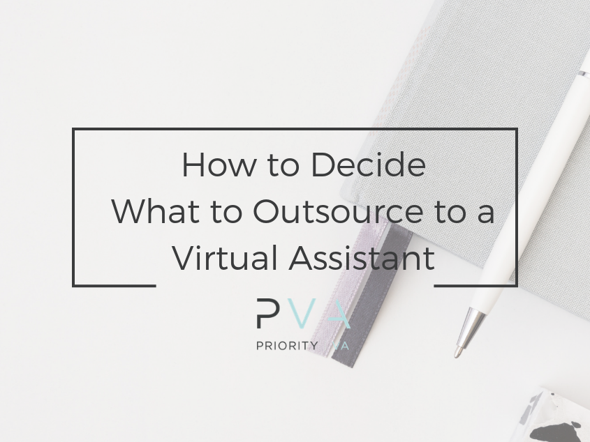 How to Decide What to Outsource to a Virtual Assistant