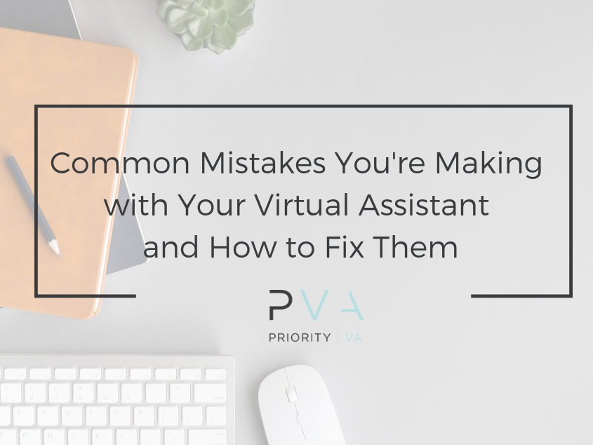 Common Mistakes You’re Making with Your Virtual Assistant and How to Fix Them