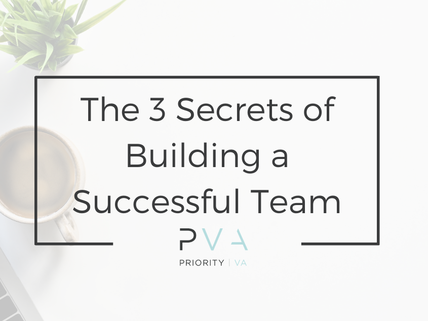 The 3 Secrets of Building a Successful Team