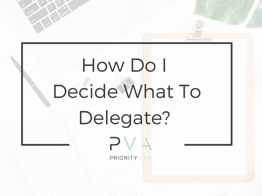 How Do I Decide What To Delegate?